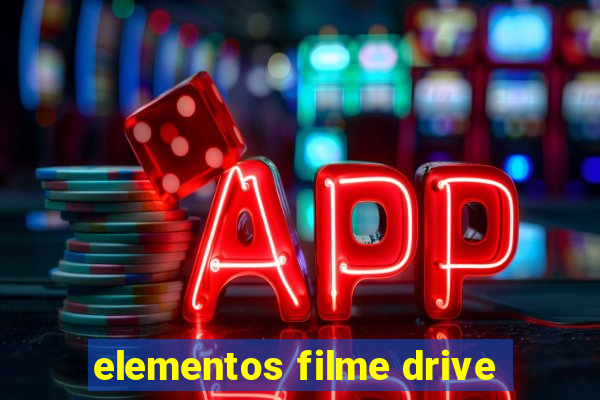 elementos filme drive